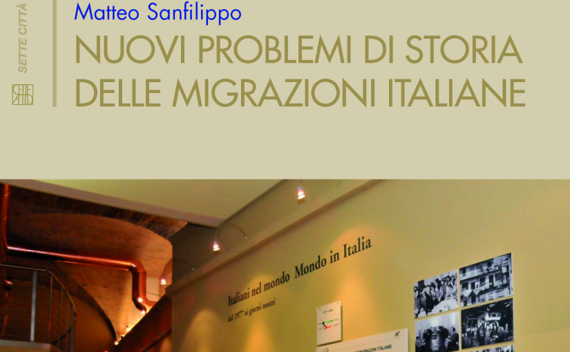 Nuovi problemi di storia delle migrazioni italiane